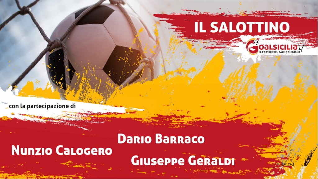 Salottino Goalsicilia: alle 22 in diretta, focus su Serie D ed Eccellenza-Gli ospiti