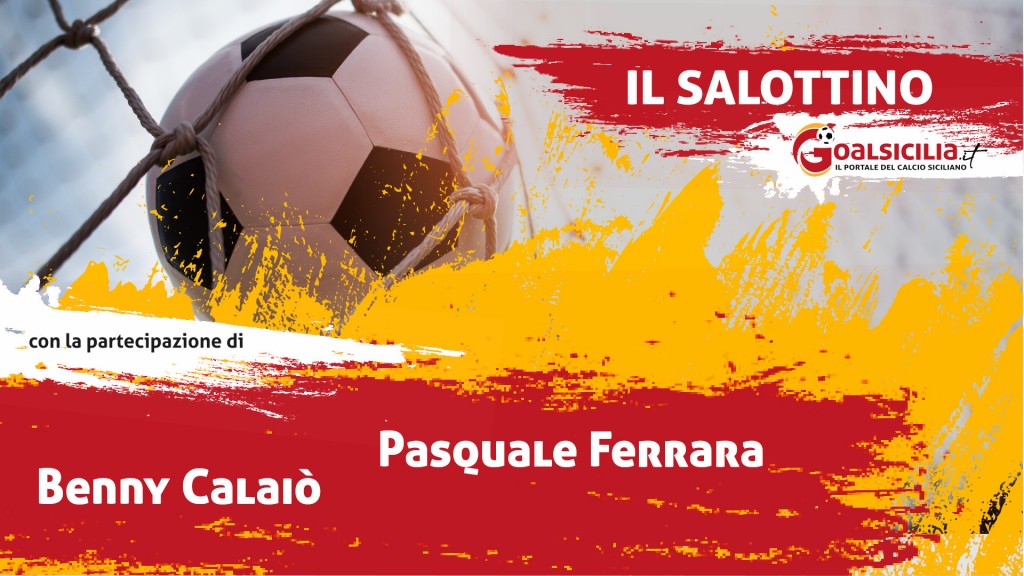 Salottino Goalsicilia: domani sera Serie D più Eccellenza-Gli ospiti
