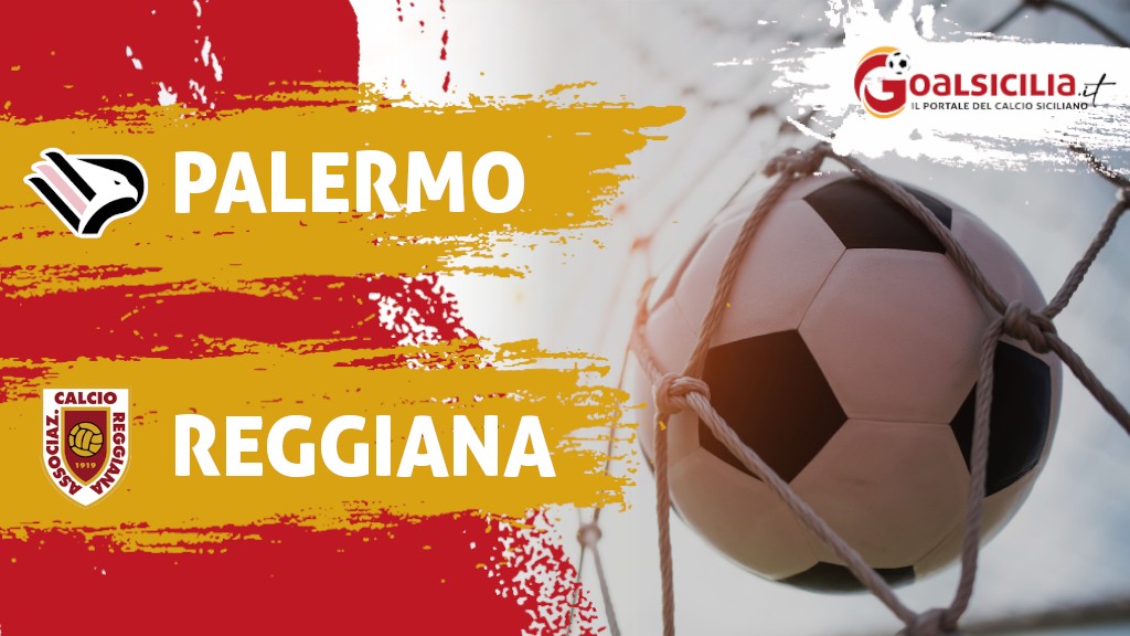 Palermo-Reggiana: 3-2 il risultato finale-Il tabellino