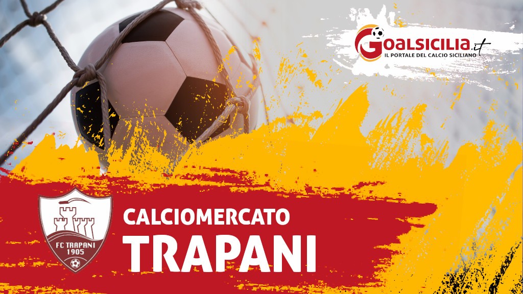 Tabellone calciomercato Trapani: nuovi arrivi, partenze, rosa e formazione ‘tipo’-Stagione 2022/2023