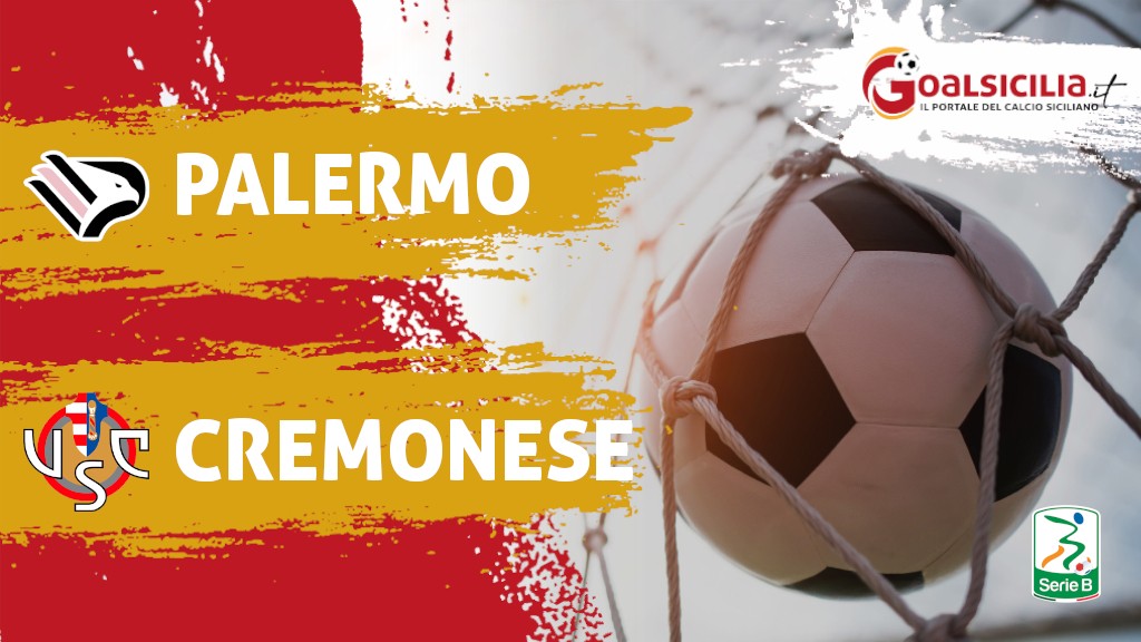 Palermo-Cremonese: 3-2 il finale-Il tabellino
