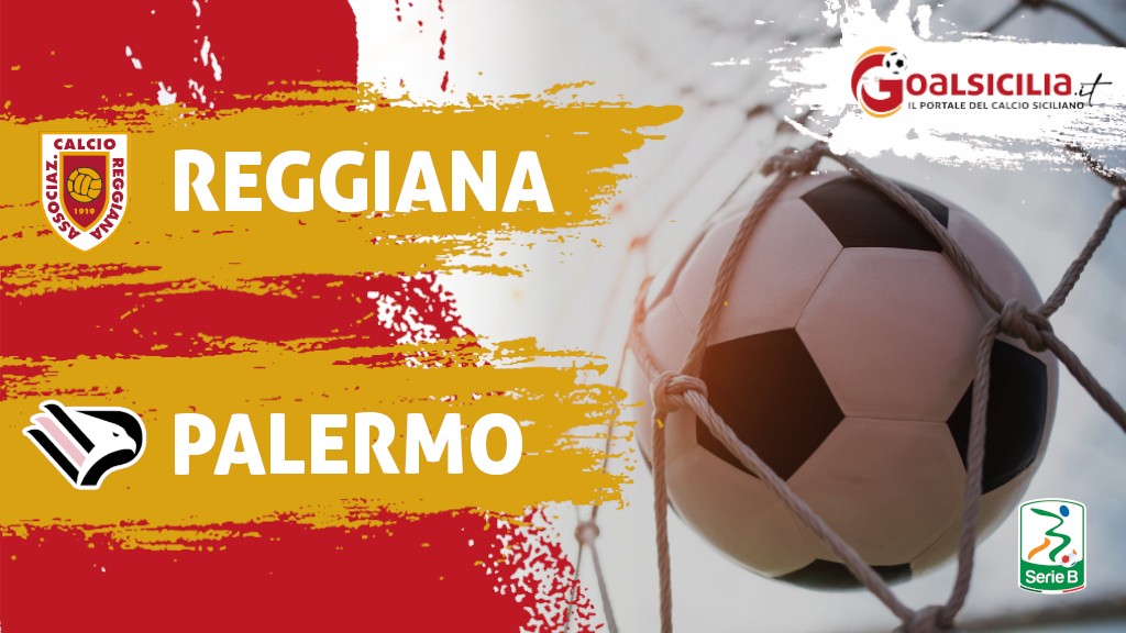 Reggiana-Palermo: 1-3 il finale-Il tabellino