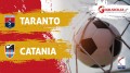 Serie C, Taranto-Catania 1-0: il finale, il tabellino