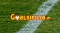 Salottino Goalsicilia: domani doppio appuntamento a partire dalle 21 con Serie D ed Eccellenza